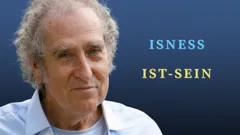 Dive into Isness – Without Preferences/ Tauche ein ins Ist-Sein – ohne Vorlieben